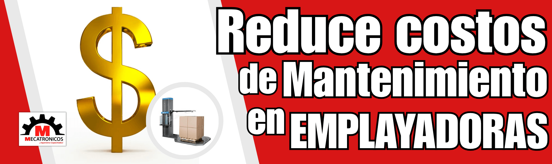 Reduzca Costos con Mantenimiento Preventivo para Emplayadoras