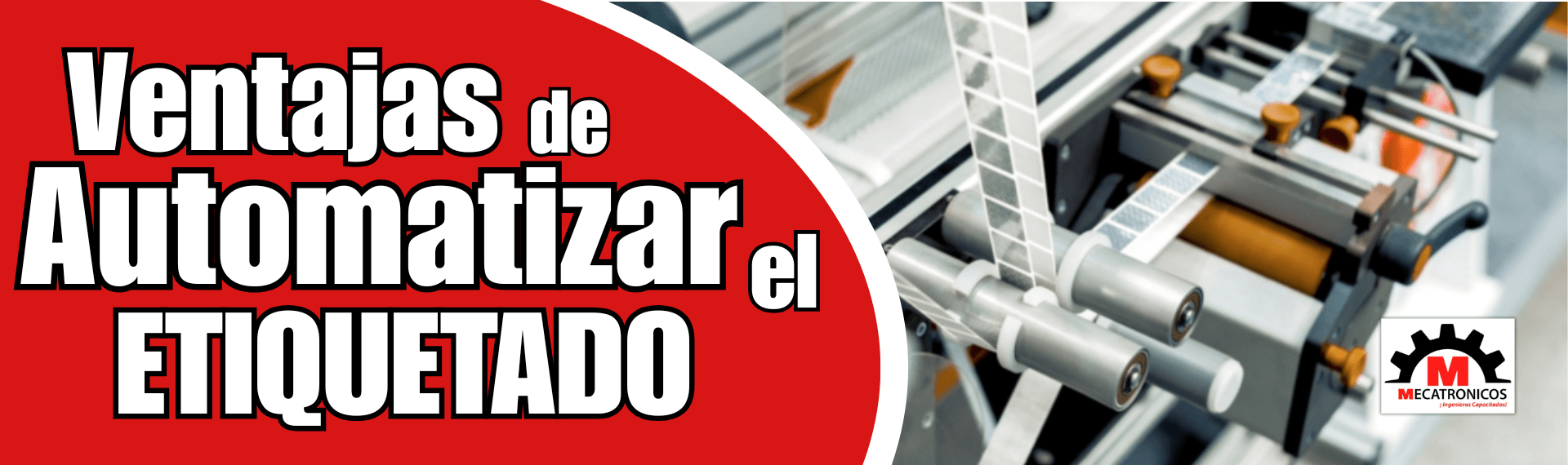 Ventajas de Automatizar el Proceso de Etiquetado en la Industria